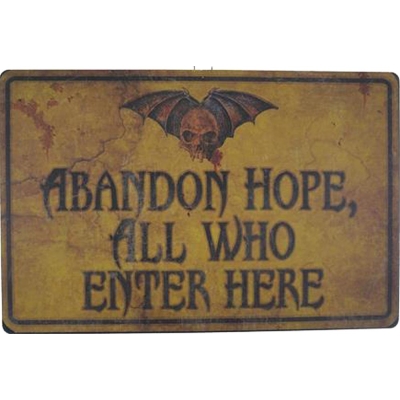 Abandon Hope All Who Enter