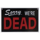 We'Re Dead Sign